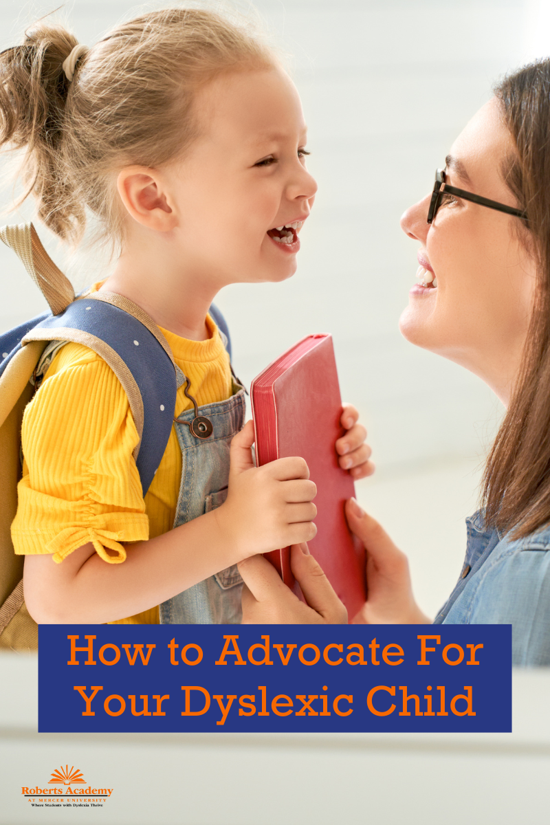 A mother and a child, wearing a backpack and holding a book, are looking at each other and smiling. The text on the photo reads: "How to Advocate For Your Dyslexic Child.
